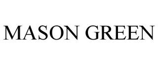 MASON GREEN trademark