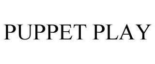 PUPPET PLAY trademark