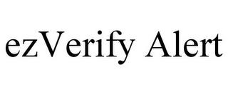 EZVERIFY ALERT trademark