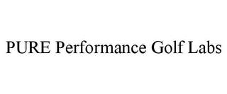 PURE PERFORMANCE GOLF LABS trademark