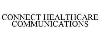 CONNECT HEALTHCARE COMMUNICATIONS trademark