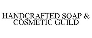 HANDCRAFTED SOAP & COSMETIC GUILD trademark