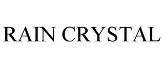 RAIN CRYSTAL trademark