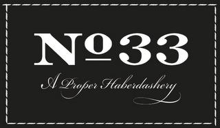 NO 33 A PROPER HABERDASHERY trademark