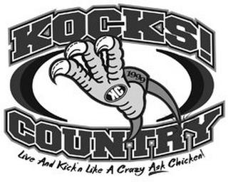 KC 1999 KOCKS! COUNTRY LIVE AND KICK'N LIKE A CRAZY ASK CHICKEN! trademark