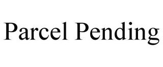 PARCEL PENDING trademark