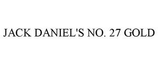 JACK DANIEL'S NO. 27 GOLD trademark