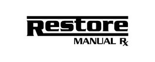 RESTORE MANUAL RX trademark