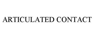 ARTICULATED CONTACT trademark