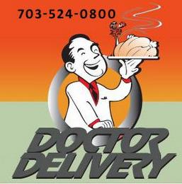 703- 524- 0800 DOCTOR DELIVERY trademark