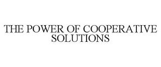 THE POWER OF COOPERATIVE SOLUTIONS trademark