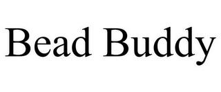 BEAD BUDDY trademark