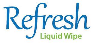 REFRESH LIQUID WIPE trademark