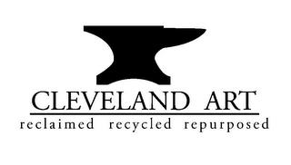 CLEVELAND ART RECLAIMED RECYCLED REPURPOSED trademark