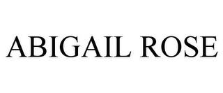 ABIGAIL ROSE trademark