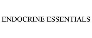 ENDOCRINE ESSENTIALS trademark