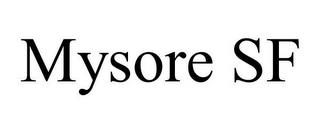 MYSORE SF trademark