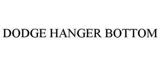 DODGE HANGER BOTTOM trademark