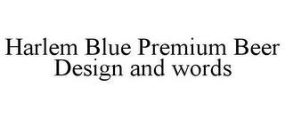 HARLEM BLUE PREMIUM BEER DESIGN AND WORDS trademark