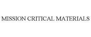 MISSION CRITICAL MATERIALS trademark