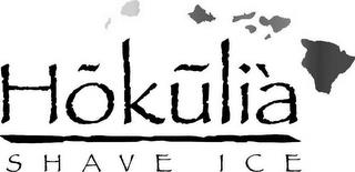 HÕKULIÀ SHAVE ICE trademark