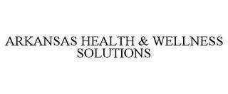 ARKANSAS HEALTH & WELLNESS SOLUTIONS trademark