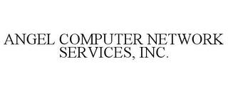 ANGEL COMPUTER NETWORK SERVICES, INC. trademark