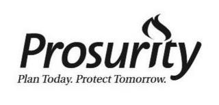 PROSURITY PLAN TODAY. PROTECT TOMORROW. trademark