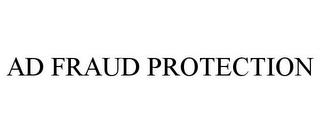 AD FRAUD PROTECTION trademark