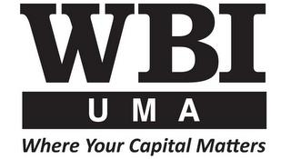 WBI UMA WHERE YOUR CAPITAL MATTERS trademark