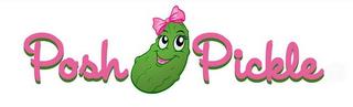 POSH PICKLE trademark