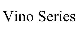 VINO SERIES trademark