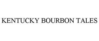 KENTUCKY BOURBON TALES trademark