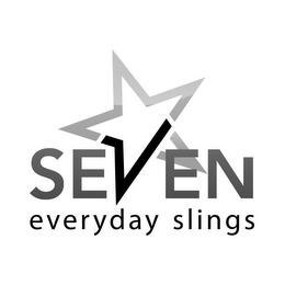 SEVEN EVERYDAY SLINGS trademark