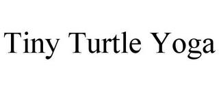 TINY TURTLE YOGA trademark