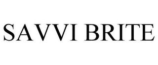 SAVVI BRITE trademark