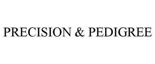 PRECISION & PEDIGREE trademark