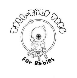 TELL-TALE TEES FOR BABIES trademark