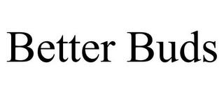 BETTER BUDS trademark