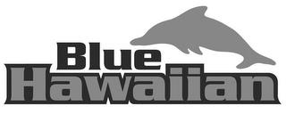 BLUE HAWAIIAN trademark