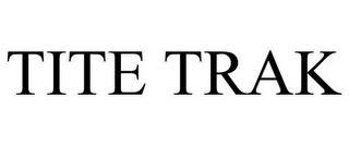 TITE TRAK trademark