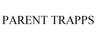 PARENT TRAPPS trademark