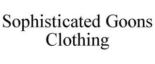 SOPHISTICATED GOONS CLOTHING trademark