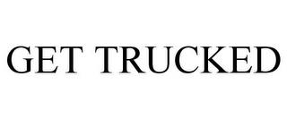 GET TRUCKED trademark