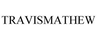 TRAVISMATHEW trademark