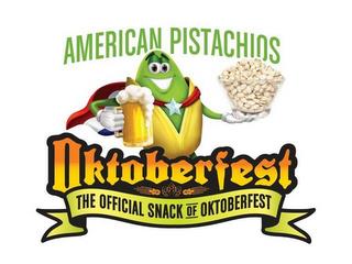 AMERICAN PISTACHIOS OKTOBERFEST THE OFFICIAL SNACK OF OKTOBERFEST trademark