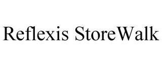 REFLEXIS STOREWALK trademark