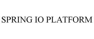 SPRING IO PLATFORM trademark