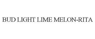 BUD LIGHT LIME MELON-RITA trademark