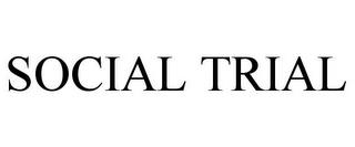 SOCIAL TRIAL trademark